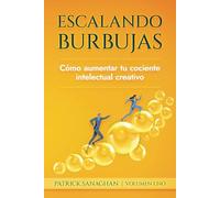ESCALANDO BURBUJAS: CÓMO AUMENTAR TU COCIENTE INTELECTUAL CREATIVO