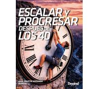 Escalar y progresar después de los 40 (Manuales de escalada Desnivel)