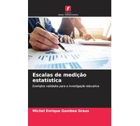 Escalas de medição estatística: Exemplos validados para a investigação educativa