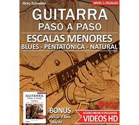 Escalas Menores - Guitarra Paso a Paso - con VIDEOS HD: Tríadas menores, Pentatónica menor, Escala de Blues y Escala Menor Natural: 3