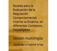 Escalas para la Evaluación de la Regulación Comportamental Interna vs Externa, en diferentes Contextos Psicológicos: Versión multilingüe (EDUCATION & PSYCHOLOGY I+D+I)