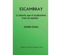 Escambray: La historia que el totalitarismo trató de sepultar