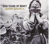 Escamilla, Quique - 500 Years of Night CD