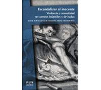 Escandalizar Al Inocente: Violencia Y Sexualidad En Cuentos Infantiles