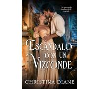 Escándalo Con Un Vizconde: Un apasionado romance de la regencia