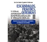 Escandalos Fraudes Quiebras Y Otras Anomalias Empresariales Y Financie