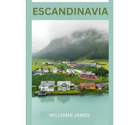 ESCANDINAVIA GUÍA DE VIAJE 2026: Descubra la vida, la cultura, la naturaleza y las aventuras de Escandinavia en Noruega, Suecia y Dinamarca.