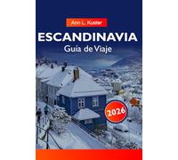 ESCANDINAVIA Guía de Viaje 2026: Descubre majestuosos fiordos, vibrantes ciudades, cultura nórdica, aventuras al aire libre y paisajes impresionantes en Suecia, Noruega y Dinamarca