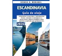 ESCANDINAVIA Guía de viaje 2026: Itinerarios esenciales, información local, consejos económicos y atracciones imprescindibles para quienes exploran por primera vez.