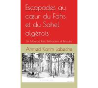 Escapades au cœur du Fahs et du Sahel algérois: Bir Mourad Raïs (Birmandreïs), Bir El khadem (Birkhadem) et Bir Ettouta (Birtouta)