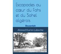 Escapades au cœur du Fahs et du Sahel algérois: Bouzaréah (Algérie : Histoire, villes et patrimoine)