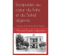 Escapades au cœur du Fahs et du Sahel algérois: Chéraga et Bouchaoui (Ex-La Trappe)