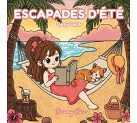 Escapades d'été : Un livre de coloriage pour petits et grands pour se détendre : Suivez 3 amis dans leurs scènes de voyage, leurs pauses sous le soleil et leurs moments d'été cosy.