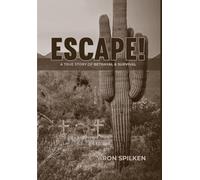 ESCAPE! - a true story of betrayal & survival