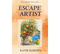 Escape Artist: A story about overcoming a quarter-life crisis and finding love in a world she didn't mean to create