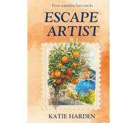 Escape Artist: A story about overcoming a quarter-life crisis and finding love in a world she didn't mean to create
