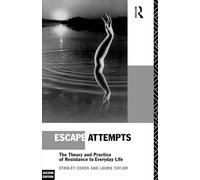 Escape Attempts: The Theory and Practice of Resistance in Everyday Life