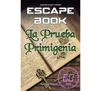 Escape Book: La prueba primigenia (ESCAPE BOOK WORLD)