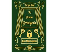 Escape Book: La prueba primigenia (ESCAPE BOOK WORLD)