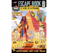 ESCAPE BOOK POUR ENFANTS À PARTIR DE 8 ANS .: LE SECRET DE LA PYRAMIDE .