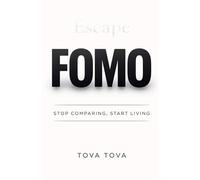 Escape FOMO: Stop Comparing, Start Living