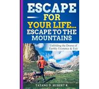 Escape for your life...Escape to the Mountain
