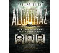 Escape from Alcatraz the Mystery of the Three Men Who Escaped from the Rock (Encounter Narrative Nonfiction Stories)
