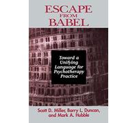 Escape from Babel: Toward a Unifying Language for Psychotherapy Practice (Norton Professional Books (Paperback))