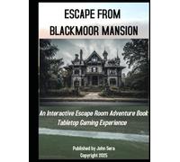 Escape From Blackmoor Mansion: An Escape Room Adventure