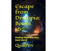 Escape from Dystopia: Books 1 & 2: Finding Hope in a Very Dark World