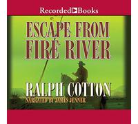 Escape from Fire River (The Gunmans Reputation Series)