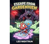 Escape from Gardenview: An Unofficial Video Game Survival Adventure for Kids: The Boy with the Worst Stats