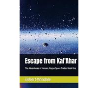 Escape from Kal'Ahar: The Adventures of Hassan, Rogue Space Trader, Book One