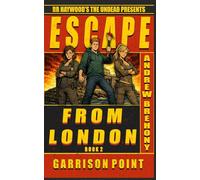 Escape From London Book Two. Another fantastically fast, fun, and furious story!: Garrison Point (The Undead Presents)