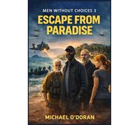 Escape From Paradise: Men Without Butts 3 (Men Without Choices)