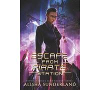 Escape From Pirate Station (Not Your Mama's Alien Romance)