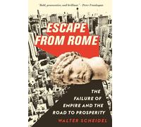 Escape from Rome – El fracaso del Imperio y el camino hacia la prosperidad