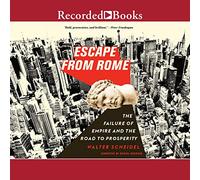 Escape from Rome: The Failure of Empire and the Road to Prosperity (The Princeton Economic History of the Western World Series)
