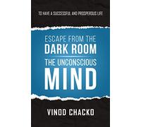 Escape From The Dark Room The Unconscious Mind