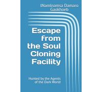 Escape from the Soul Cloning Facility: Hunted by the Agents of the Dark World