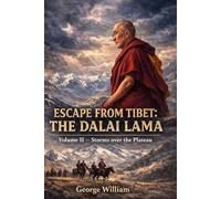 Escape From Tibet: The Dalai Lama: Volume II: Storms over the Plateau (Escape of the Dalai Lama)
