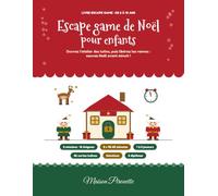 Escape game de Noël pour enfants: Ouvrez l'atelier des lutins et libérez les rennes avant minuit ! Un livre-jeu avec 2 missions, 16 énigmes enchaînées, cartes indices et solutions - De 6 à 10 ans