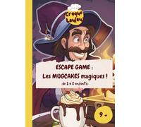 ESCAPE GAME : les MUGS CAKES magiques !: Anniversaire à partir de 9 ans, 1 à 8 enfants