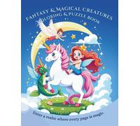 Escape into Magic: A Fantasy Coloring & Puzzle Journey - 25 Enchanting Creatures, 20 Brain Teasers for Cozy Stress Relief & Creative Flow: A Cozy ... Mystical Realms Puzzle & Coloring Collection)