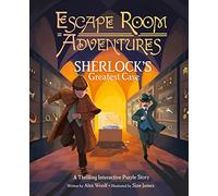 Escape Room Adventures: Sherlock's Greatest Case: A Thrilling Interactive Puzzle Story (Arcturus Escape Rooms)