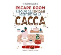 Escape room. Risolvi gli enigmi mentre fai la cacca (Grandi manuali Newton)