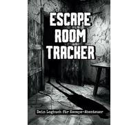 Escape-Room-Tracker: Dein Logbuch für Escape-Abenteuer: DIN A5 Format | Für 50 Räume | Erfolge, Zeiten & Highlights festhalten