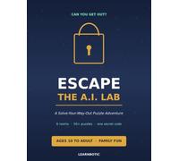 Escape the A.I. Lab: A Solve-Your-Way-Out Puzzle Adventure - Word Searches, Mazes, Ciphers & a Secret Code to Crack (Ages 10 to Adult)