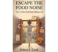 Escape the Food Noise: How to Make Food Stop Yelling at You