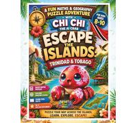 Escape the Islands: Trinidad & Tobago: A Fun Maths & Geography Puzzle Adventure with Chi Chi the AI Crab for Kids Ages 8-10
